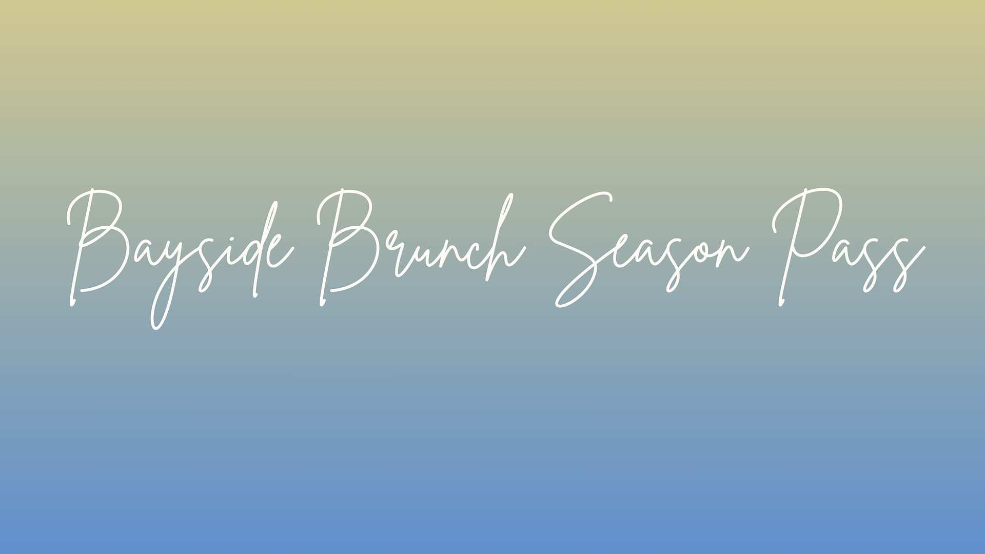 Bayside Brunch Season Pass
